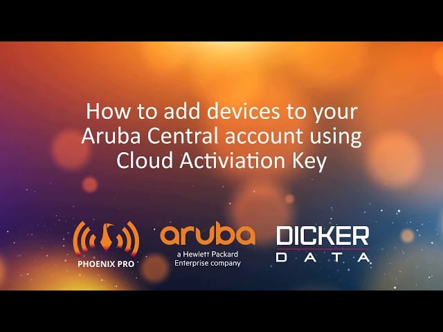 How to add devices to Aruba Central using Cloud Activation Key