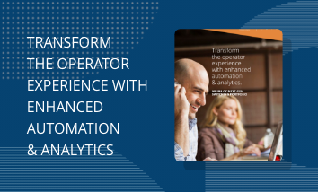 Transform the Operator Experience with Enhanced Automation and Analytics