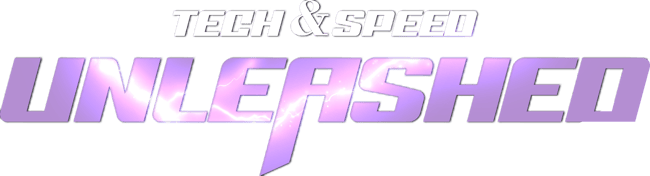 Tech & Speed Unleashed