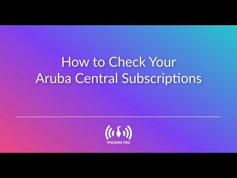 How to Check Your Aruba Central Device Subscriptions
